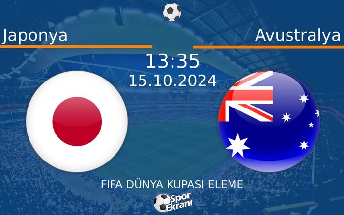 15 Ekim 2024 Japonya vs Avustralya maçı Hangi Kanalda Saat Kaçta Yayınlanacak? 15 Ekim 2024 Japonya vs Avustralya maçı Hangi Kanalda Saat Kaçta Yayınlanacak?