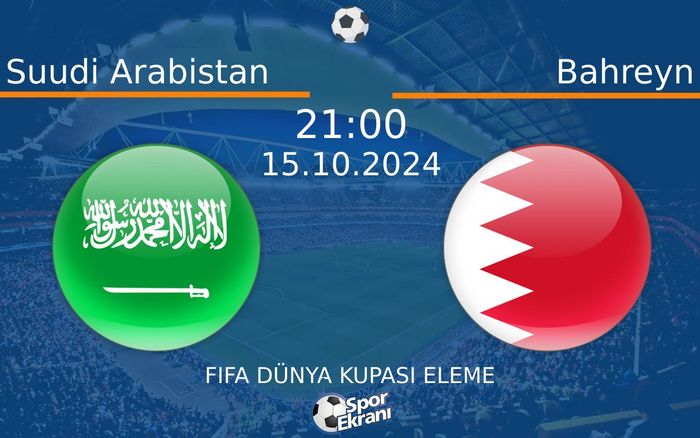 15 Ekim 2024 Suudi Arabistan vs Bahreyn maçı Hangi Kanalda Saat Kaçta Yayınlanacak? 15 Ekim 2024 Suudi Arabistan vs Bahreyn maçı Hangi Kanalda Saat Kaçta Yayınlanacak?