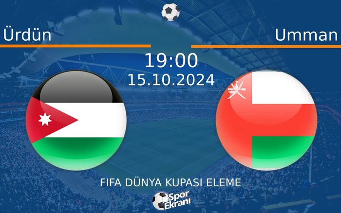 15 Ekim 2024 Ürdün vs Umman maçı Hangi Kanalda Saat Kaçta Yayınlanacak?