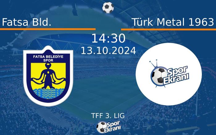 13 Ekim 2024 Fatsa Bld. vs Türk Metal 1963 maçı Hangi Kanalda Saat Kaçta Yayınlanacak? 13 Ekim 2024 Fatsa Bld. vs Türk Metal 1963 maçı Hangi Kanalda Saat Kaçta Yayınlanacak?