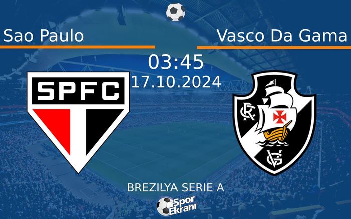 17 Ekim 2024 Sao Paulo vs Vasco Da Gama maçı Hangi Kanalda Saat Kaçta Yayınlanacak? 17 Ekim 2024 Sao Paulo vs Vasco Da Gama maçı Hangi Kanalda Saat Kaçta Yayınlanacak?