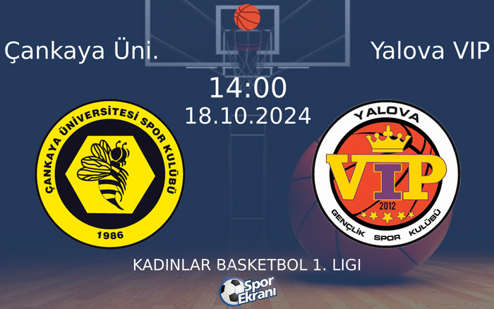 18 Ekim 2024 Çankaya Üni. vs Yalova VIP maçı Hangi Kanalda Saat Kaçta Yayınlanacak?