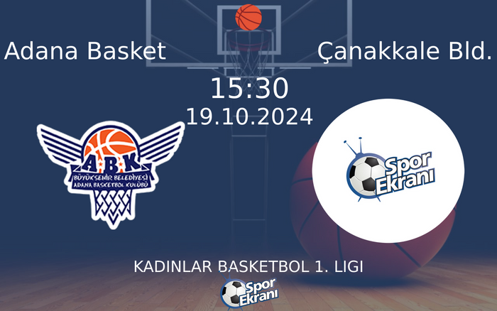 19 Ekim 2024 Adana Basket vs Çanakkale Bld. maçı Hangi Kanalda Saat Kaçta Yayınlanacak?