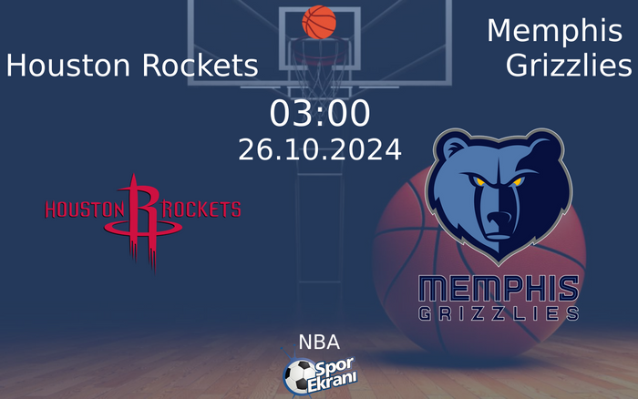 26 Ekim 2024 Houston Rockets vs Memphis Grizzlies maçı Hangi Kanalda Saat Kaçta Yayınlanacak?
