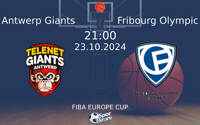 23 Ekim 2024 Antwerp Giants vs Fribourg Olympic maçı Hangi Kanalda Saat Kaçta Yayınlanacak? 23 Ekim 2024 Antwerp Giants vs Fribourg Olympic maçı Hangi Kanalda Saat Kaçta Yayınlanacak?