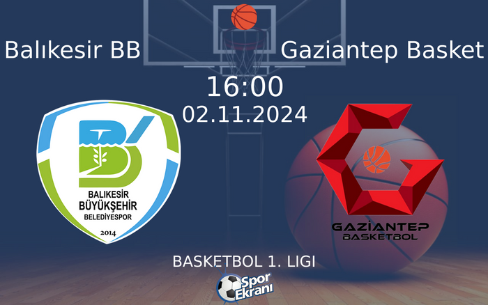 02 Kasım 2024 Balıkesir BB vs Gaziantep Basket maçı Hangi Kanalda Saat Kaçta Yayınlanacak? 02 Kasım 2024 Balıkesir BB vs Gaziantep Basket maçı Hangi Kanalda Saat Kaçta Yayınlanacak?