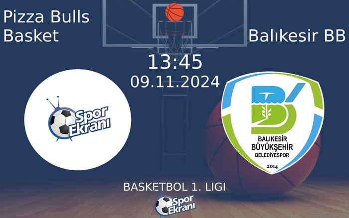 09 Kasım 2024 Pizza Bulls Basket vs Balıkesir BB maçı Hangi Kanalda Saat Kaçta Yayınlanacak? 09 Kasım 2024 Pizza Bulls Basket vs Balıkesir BB maçı Hangi Kanalda Saat Kaçta Yayınlanacak?
