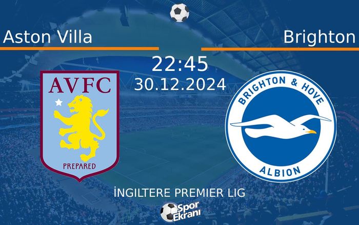 30 Aralık 2024 Aston Villa vs Brighton maçı Hangi Kanalda Saat Kaçta Yayınlanacak? 30 Aralık 2024 Aston Villa vs Brighton maçı Hangi Kanalda Saat Kaçta Yayınlanacak?