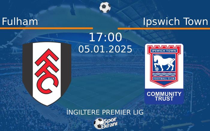 05 Ocak 2025 Fulham vs Ipswich Town maçı Hangi Kanalda Saat Kaçta Yayınlanacak? 05 Ocak 2025 Fulham vs Ipswich Town maçı Hangi Kanalda Saat Kaçta Yayınlanacak?