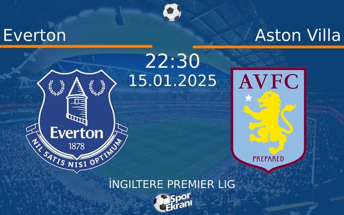 15 Ocak 2025 Everton vs Aston Villa maçı Hangi Kanalda Saat Kaçta Yayınlanacak? 15 Ocak 2025 Everton vs Aston Villa maçı Hangi Kanalda Saat Kaçta Yayınlanacak?