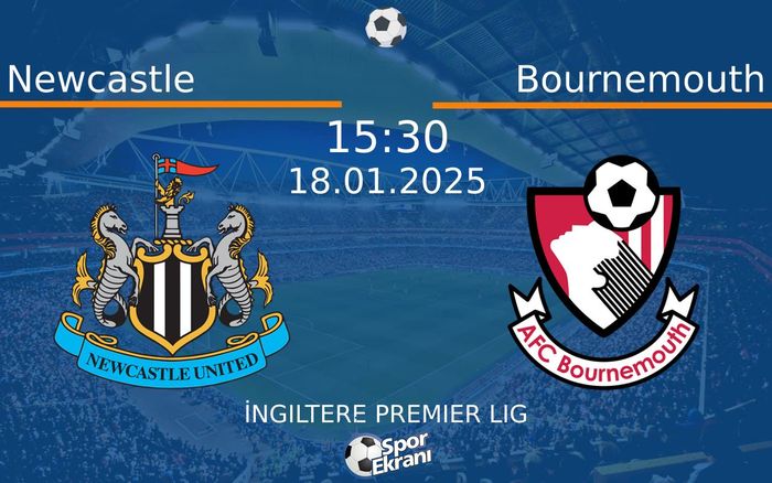 18 Ocak 2025 Newcastle vs Bournemouth maçı Hangi Kanalda Saat Kaçta Yayınlanacak? 18 Ocak 2025 Newcastle vs Bournemouth maçı Hangi Kanalda Saat Kaçta Yayınlanacak?