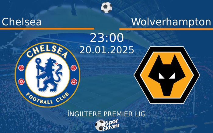 20 Ocak 2025 Chelsea vs Wolverhampton maçı Hangi Kanalda Saat Kaçta Yayınlanacak? 20 Ocak 2025 Chelsea vs Wolverhampton maçı Hangi Kanalda Saat Kaçta Yayınlanacak?