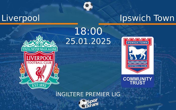 25 Ocak 2025 Liverpool vs Ipswich Town maçı Hangi Kanalda Saat Kaçta Yayınlanacak? 25 Ocak 2025 Liverpool vs Ipswich Town maçı Hangi Kanalda Saat Kaçta Yayınlanacak?
