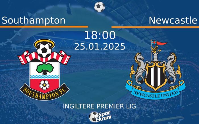 25 Ocak 2025 Southampton vs Newcastle maçı Hangi Kanalda Saat Kaçta Yayınlanacak? 25 Ocak 2025 Southampton vs Newcastle maçı Hangi Kanalda Saat Kaçta Yayınlanacak?