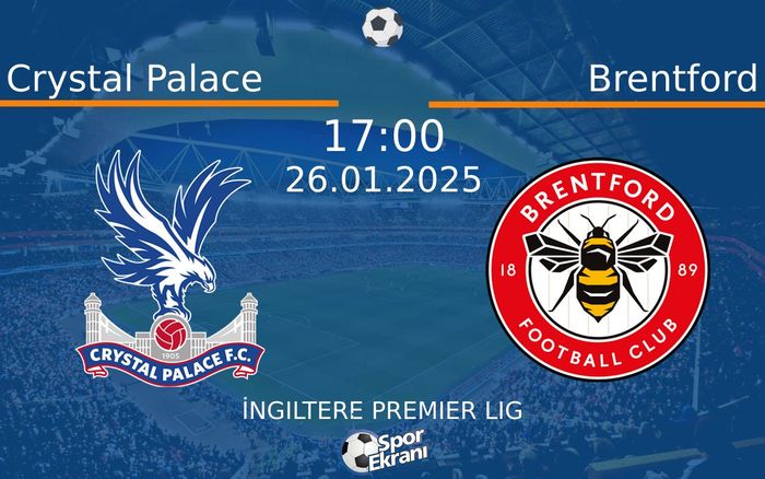 26 Ocak 2025 Crystal Palace vs Brentford maçı Hangi Kanalda Saat Kaçta Yayınlanacak? 26 Ocak 2025 Crystal Palace vs Brentford maçı Hangi Kanalda Saat Kaçta Yayınlanacak?