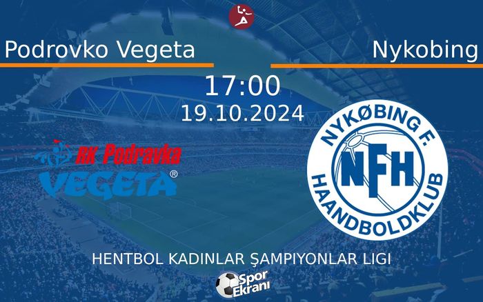 19 Ekim 2024 Podrovko Vegeta vs Nykobing maçı Hangi Kanalda Saat Kaçta Yayınlanacak?