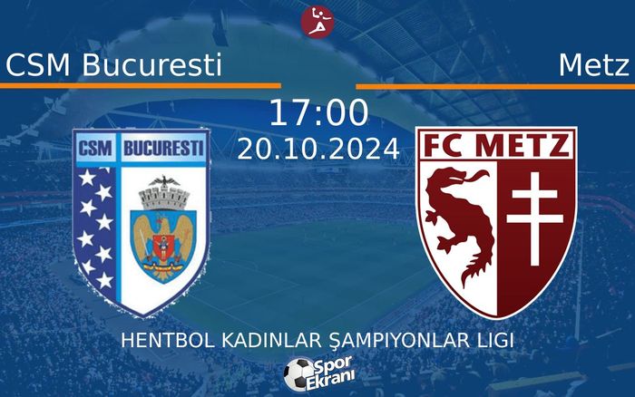 20 Ekim 2024 CSM Bucuresti vs Metz maçı Hangi Kanalda Saat Kaçta Yayınlanacak? 20 Ekim 2024 CSM Bucuresti vs Metz maçı Hangi Kanalda Saat Kaçta Yayınlanacak?