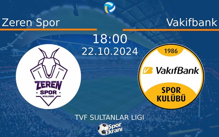 22 Ekim 2024 Zeren Spor vs Vakifbank maçı Hangi Kanalda Saat Kaçta Yayınlanacak?