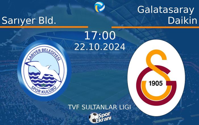 22 Ekim 2024 Sarıyer Bld. vs Galatasaray Daikin maçı Hangi Kanalda Saat Kaçta Yayınlanacak? 22 Ekim 2024 Sarıyer Bld. vs Galatasaray Daikin maçı Hangi Kanalda Saat Kaçta Yayınlanacak?