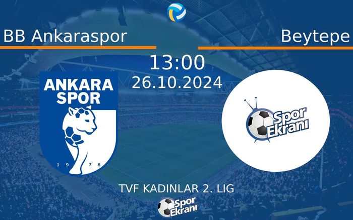 26 Ekim 2024 BB Ankaraspor vs Beytepe maçı Hangi Kanalda Saat Kaçta Yayınlanacak? 26 Ekim 2024 BB Ankaraspor vs Beytepe maçı Hangi Kanalda Saat Kaçta Yayınlanacak?