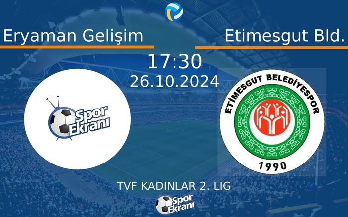26 Ekim 2024 Eryaman Gelişim vs Etimesgut Bld. maçı Hangi Kanalda Saat Kaçta Yayınlanacak? 26 Ekim 2024 Eryaman Gelişim vs Etimesgut Bld. maçı Hangi Kanalda Saat Kaçta Yayınlanacak?