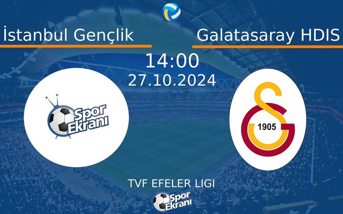 27 Ekim 2024 İstanbul Gençlik vs Galatasaray HDIS maçı Hangi Kanalda Saat Kaçta Yayınlanacak? 27 Ekim 2024 İstanbul Gençlik vs Galatasaray HDIS maçı Hangi Kanalda Saat Kaçta Yayınlanacak?