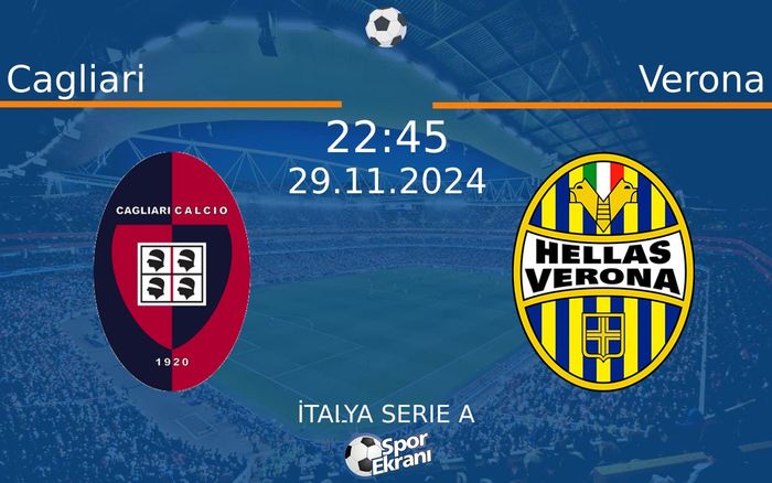 29 Kasım 2024 Cagliari vs Verona maçı Hangi Kanalda Saat Kaçta Yayınlanacak?