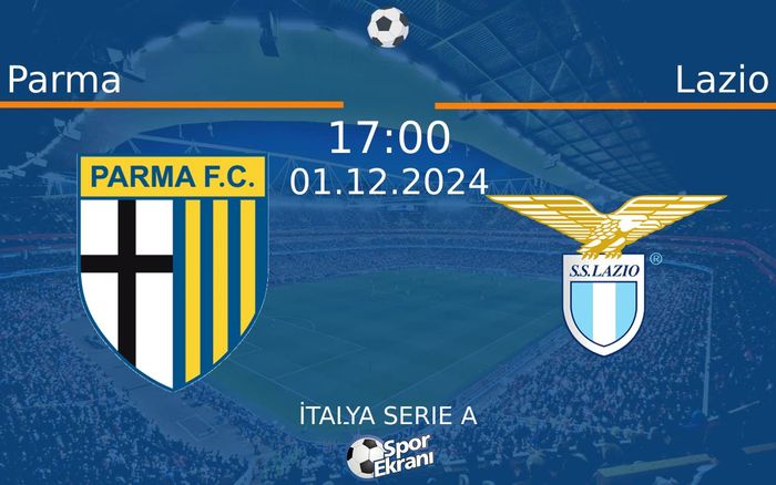 01 Aralık 2024 Parma vs Lazio maçı Hangi Kanalda Saat Kaçta Yayınlanacak? 01 Aralık 2024 Parma vs Lazio maçı Hangi Kanalda Saat Kaçta Yayınlanacak?