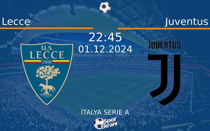 01 Aralık 2024 Lecce vs Juventus maçı Hangi Kanalda Saat Kaçta Yayınlanacak? 01 Aralık 2024 Lecce vs Juventus maçı Hangi Kanalda Saat Kaçta Yayınlanacak?