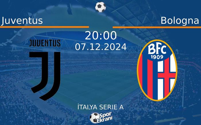 07 Aralık 2024 Juventus vs Bologna maçı Hangi Kanalda Saat Kaçta Yayınlanacak? 07 Aralık 2024 Juventus vs Bologna maçı Hangi Kanalda Saat Kaçta Yayınlanacak?