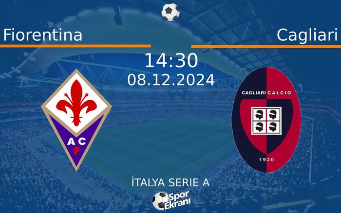 08 Aralık 2024 Fiorentina vs Cagliari maçı Hangi Kanalda Saat Kaçta Yayınlanacak? 08 Aralık 2024 Fiorentina vs Cagliari maçı Hangi Kanalda Saat Kaçta Yayınlanacak?
