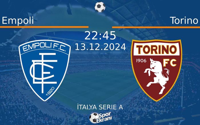 13 Aralık 2024 Empoli vs Torino maçı Hangi Kanalda Saat Kaçta Yayınlanacak? 13 Aralık 2024 Empoli vs Torino maçı Hangi Kanalda Saat Kaçta Yayınlanacak?