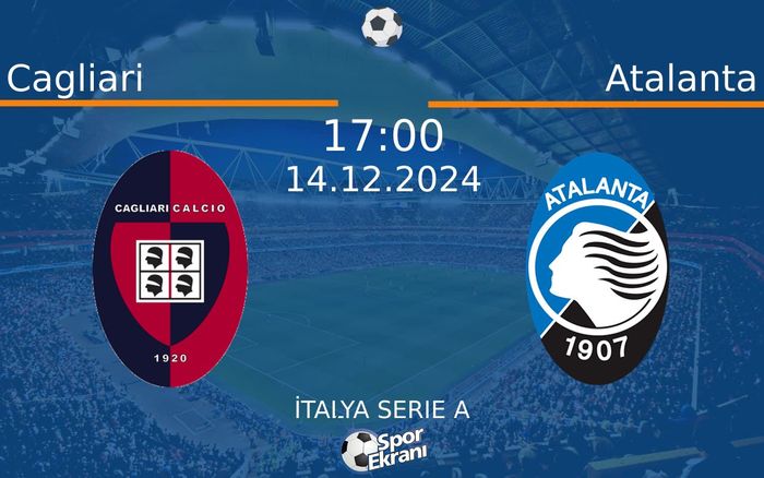 14 Aralık 2024 Cagliari vs Atalanta maçı Hangi Kanalda Saat Kaçta Yayınlanacak? 14 Aralık 2024 Cagliari vs Atalanta maçı Hangi Kanalda Saat Kaçta Yayınlanacak?