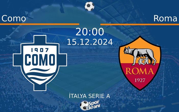 15 Aralık 2024 Como vs Roma maçı Hangi Kanalda Saat Kaçta Yayınlanacak? 15 Aralık 2024 Como vs Roma maçı Hangi Kanalda Saat Kaçta Yayınlanacak?