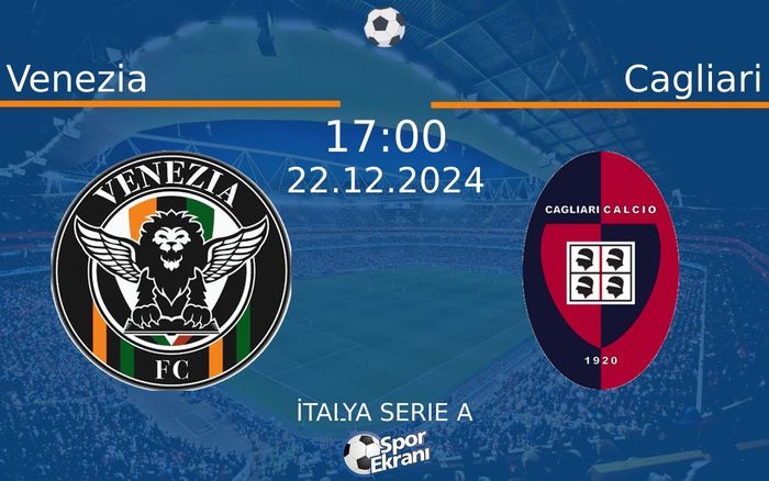 22 Aralık 2024 Venezia vs Cagliari maçı Hangi Kanalda Saat Kaçta Yayınlanacak? 22 Aralık 2024 Venezia vs Cagliari maçı Hangi Kanalda Saat Kaçta Yayınlanacak?