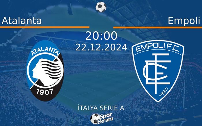 22 Aralık 2024 Atalanta vs Empoli maçı Hangi Kanalda Saat Kaçta Yayınlanacak? 22 Aralık 2024 Atalanta vs Empoli maçı Hangi Kanalda Saat Kaçta Yayınlanacak?