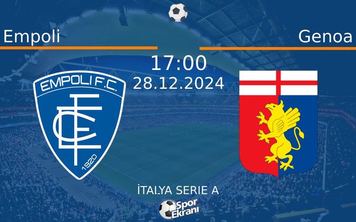 28 Aralık 2024 Empoli vs Genoa maçı Hangi Kanalda Saat Kaçta Yayınlanacak? 28 Aralık 2024 Empoli vs Genoa maçı Hangi Kanalda Saat Kaçta Yayınlanacak?