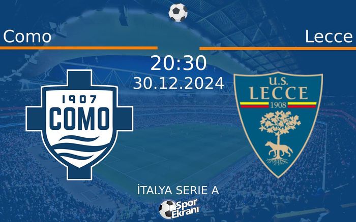 30 Aralık 2024 Como vs Lecce maçı Hangi Kanalda Saat Kaçta Yayınlanacak? 30 Aralık 2024 Como vs Lecce maçı Hangi Kanalda Saat Kaçta Yayınlanacak?