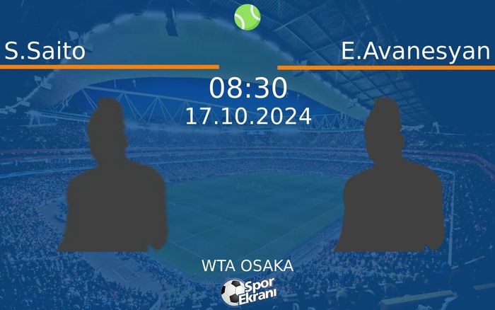 17 Ekim 2024 S.Saito vs E.Avanesyan maçı Hangi Kanalda Saat Kaçta Yayınlanacak? 17 Ekim 2024 S.Saito vs E.Avanesyan maçı Hangi Kanalda Saat Kaçta Yayınlanacak?