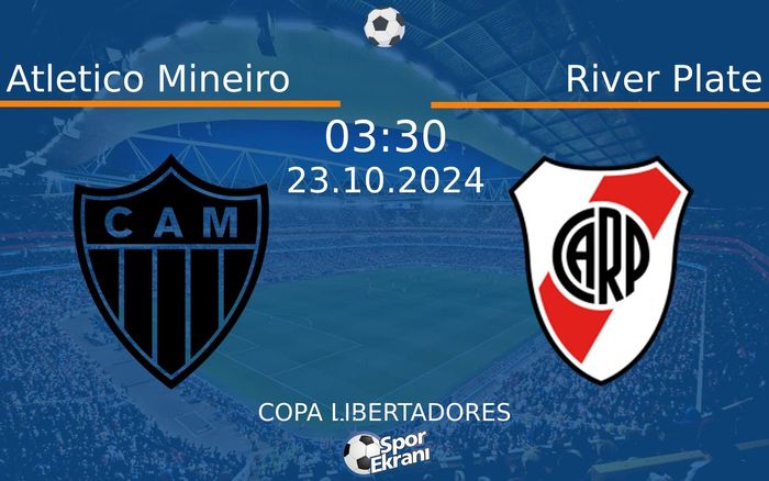23 Ekim 2024 Atletico Mineiro vs River Plate maçı Hangi Kanalda Saat Kaçta Yayınlanacak? 23 Ekim 2024 Atletico Mineiro vs River Plate maçı Hangi Kanalda Saat Kaçta Yayınlanacak?