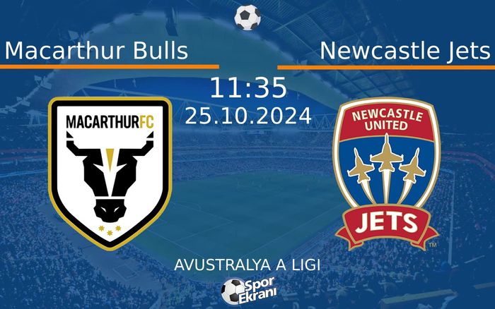 25 Ekim 2024 Macarthur Bulls vs Newcastle Jets maçı Hangi Kanalda Saat Kaçta Yayınlanacak? 25 Ekim 2024 Macarthur Bulls vs Newcastle Jets maçı Hangi Kanalda Saat Kaçta Yayınlanacak?