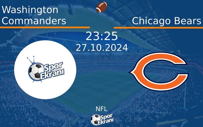 27 Ekim 2024 Washington Commanders vs Chicago Bears maçı Hangi Kanalda Saat Kaçta Yayınlanacak? 27 Ekim 2024 Washington Commanders vs Chicago Bears maçı Hangi Kanalda Saat Kaçta Yayınlanacak?
