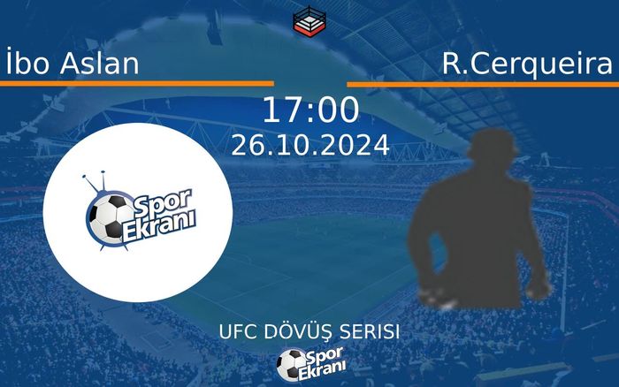26 Ekim 2024 İbo Aslan vs R.Cerqueira maçı Hangi Kanalda Saat Kaçta Yayınlanacak? 26 Ekim 2024 İbo Aslan vs R.Cerqueira maçı Hangi Kanalda Saat Kaçta Yayınlanacak?
