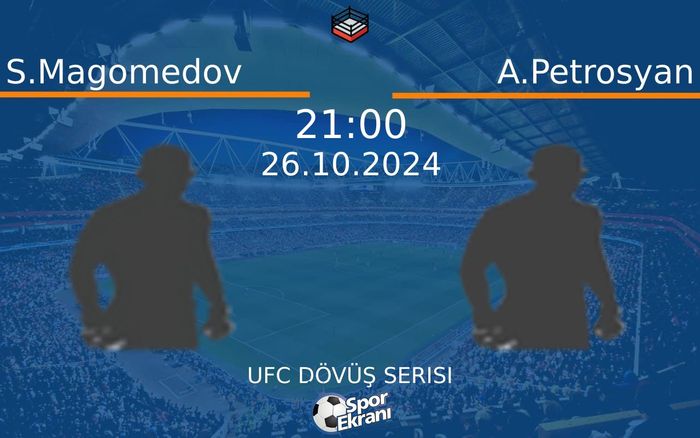 26 Ekim 2024 S.Magomedov vs A.Petrosyan maçı Hangi Kanalda Saat Kaçta Yayınlanacak? 26 Ekim 2024 S.Magomedov vs A.Petrosyan maçı Hangi Kanalda Saat Kaçta Yayınlanacak?