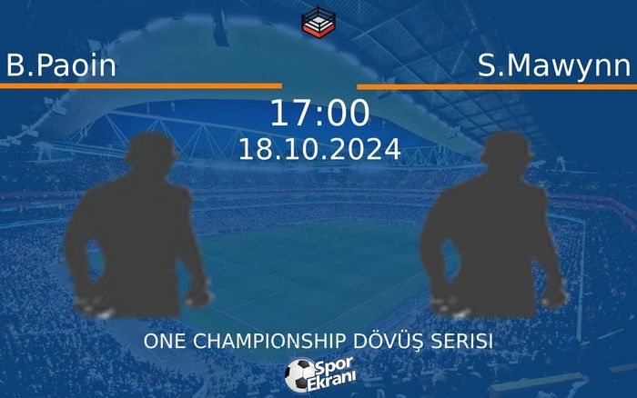 18 Ekim 2024 B.Paoin vs S.Mawynn maçı Hangi Kanalda Saat Kaçta Yayınlanacak?