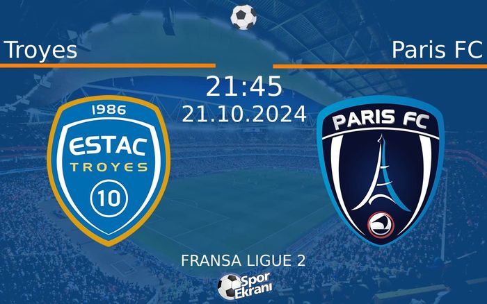 21 Ekim 2024 Troyes vs Paris FC maçı Hangi Kanalda Saat Kaçta Yayınlanacak? 21 Ekim 2024 Troyes vs Paris FC maçı Hangi Kanalda Saat Kaçta Yayınlanacak?