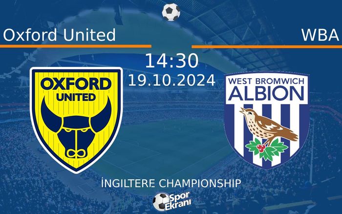 19 Ekim 2024 Oxford United vs WBA maçı Hangi Kanalda Saat Kaçta Yayınlanacak? 19 Ekim 2024 Oxford United vs WBA maçı Hangi Kanalda Saat Kaçta Yayınlanacak?