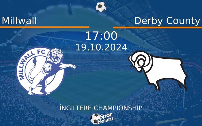 19 Ekim 2024 Millwall vs Derby County maçı Hangi Kanalda Saat Kaçta Yayınlanacak?