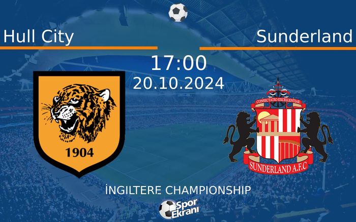 20 Ekim 2024 Hull City vs Sunderland maçı Hangi Kanalda Saat Kaçta Yayınlanacak? 20 Ekim 2024 Hull City vs Sunderland maçı Hangi Kanalda Saat Kaçta Yayınlanacak?