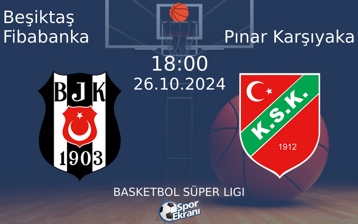 26 Ekim 2024 Beşiktaş Fibabanka vs Pınar Karşıyaka maçı Hangi Kanalda Saat Kaçta Yayınlanacak? 26 Ekim 2024 Beşiktaş Fibabanka vs Pınar Karşıyaka maçı Hangi Kanalda Saat Kaçta Yayınlanacak?